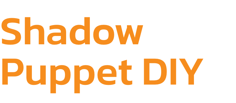 Shadow Puppet DIY