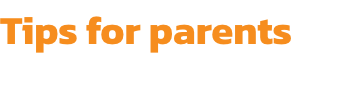 Tips for parents
