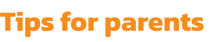 Tips for parents