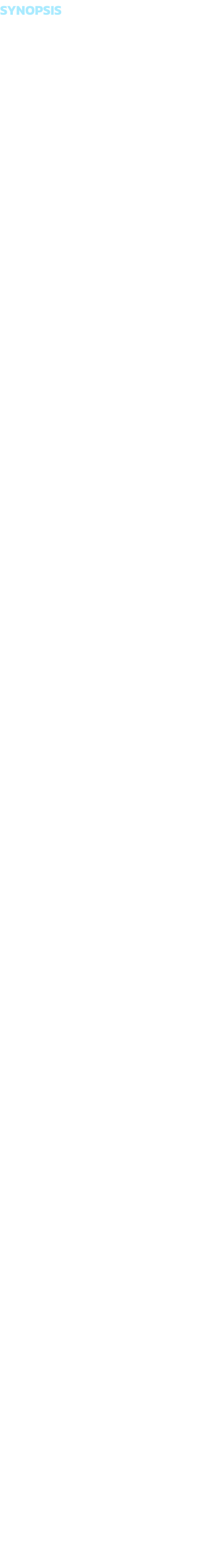SYNOPSIS

It is 1938. In the Nonnberg Abbey in Austria, as the nuns gather for evening prayers it becomes apparent that the postulant, Maria Rainer, is not among them. Maria is out on the mountain, singing of the joy she finds in nature, and she returns to