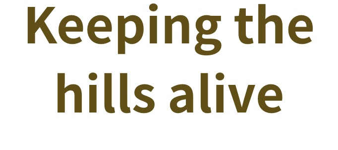 Keeping the hills alive