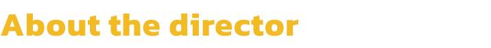 About the director