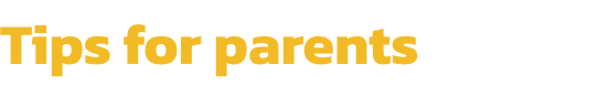 Tips for parents