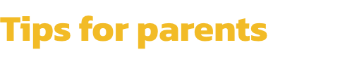 Tips for parents
