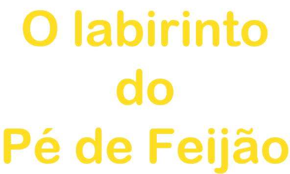 O labirinto do 
P de Feijo