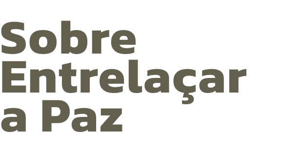 Sobre 
Entrelaar
a Paz 