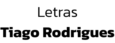 Letras
Tiago Rodrigues